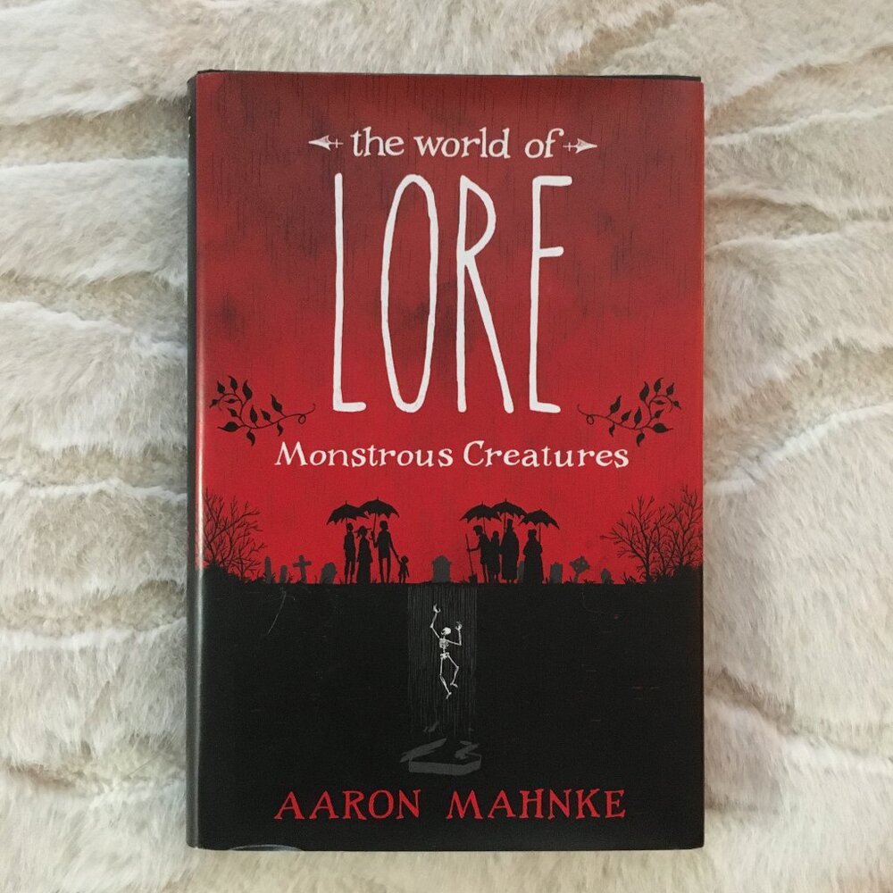 'The World of Lore Monstrous Creatures' Hardcover Aaron Mahnke Podcast Book
